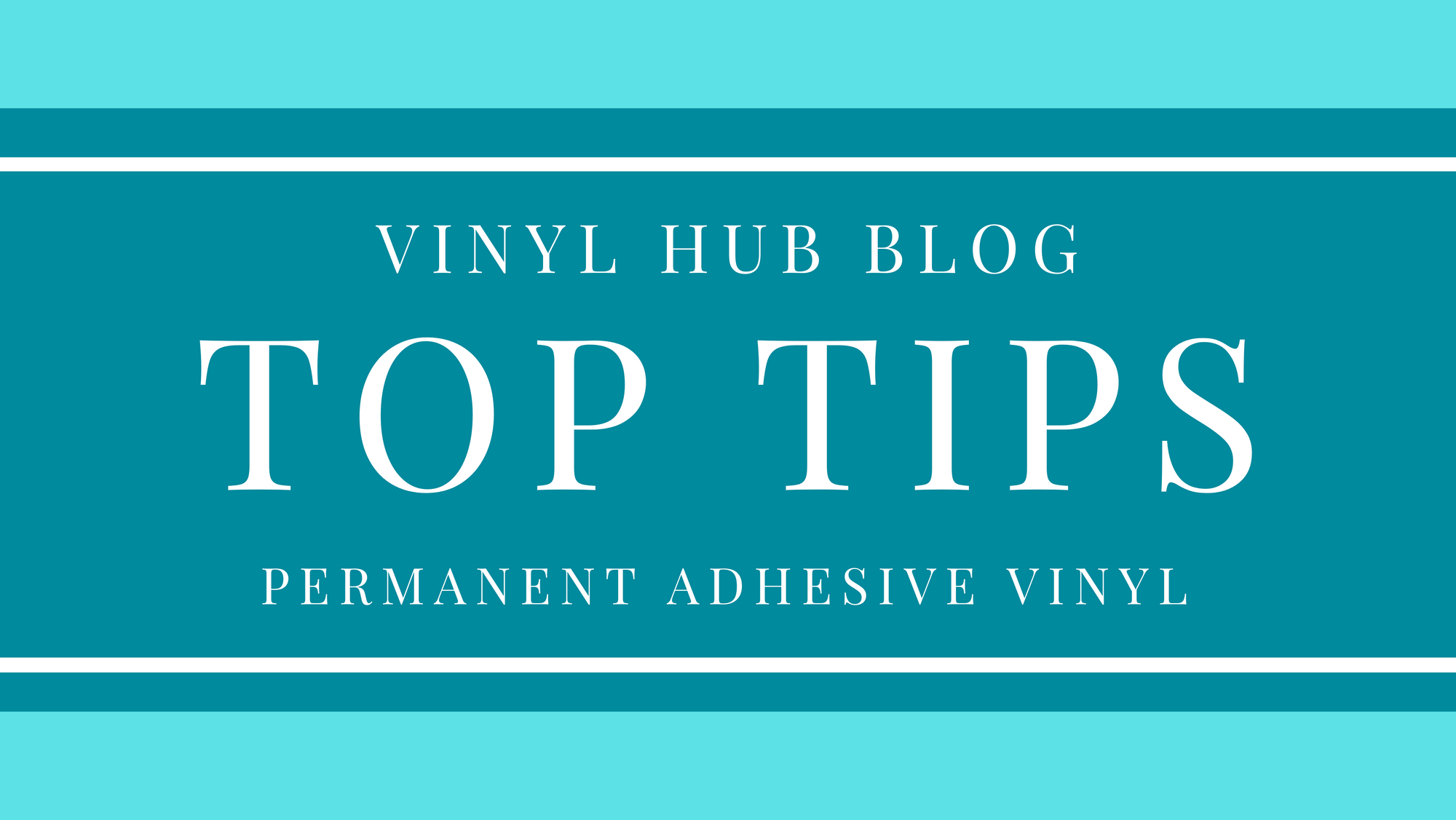 Top Tips for Beginners - Permanent Adhesive Vinyl