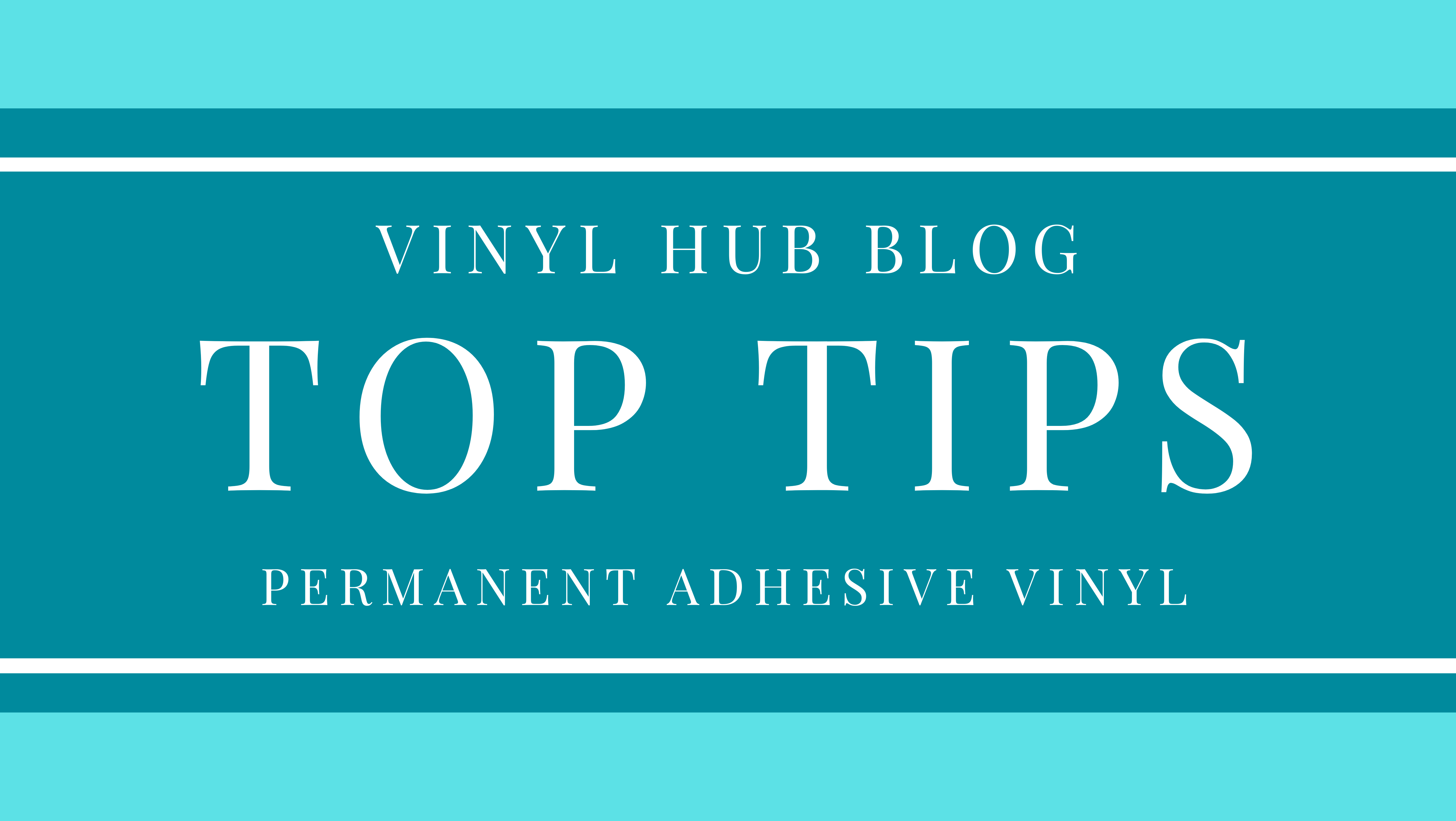 Top Tips for Beginners Permanent Adhesive Vinyl Vinyl World