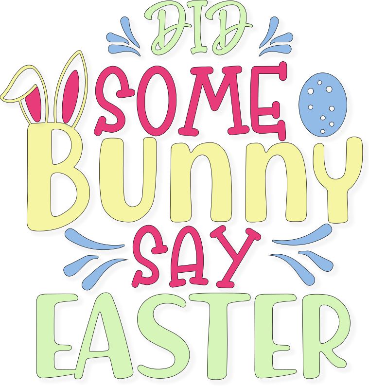 Did Somebunny Say Easter SVG File